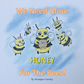 We Need More Honey for the Bees