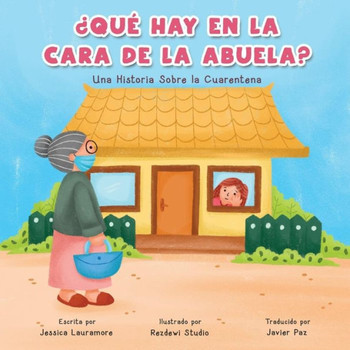 ¿Qué Hay En La Cara De La Abuela?: Una Historia Sobre la Cuarentena