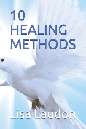 10 Healing Methods: for everyone