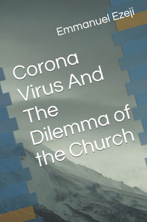 Corona Virus And The Dilemma of the Church