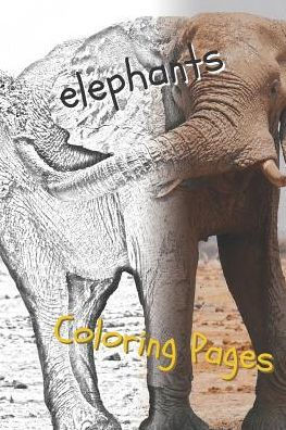 Elephant Coloring Pages: Beautiful Coloring Pages With Animal For Adults And For Kids - 9781090737052