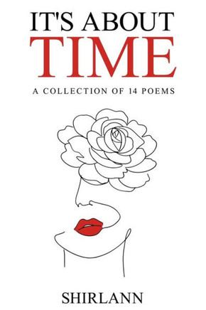 It's About Time: A Collection of 14 Poems
