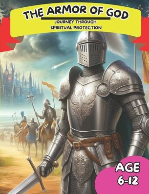 The Armor of God: Journey Through Spiritual Protection