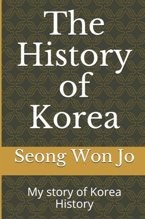 The History of Korea: My story of Korea History