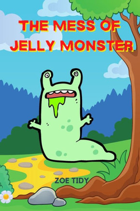 The Mess of Jelly Monster: A Bedtime Story Picture Book for Kids