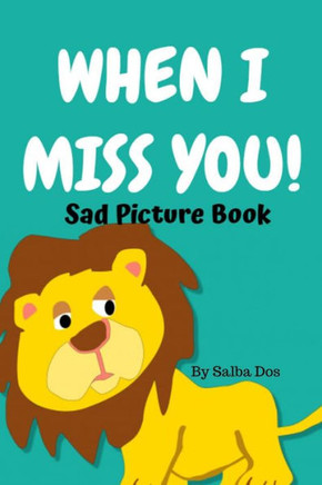 When I Miss You - Sad Picture Book