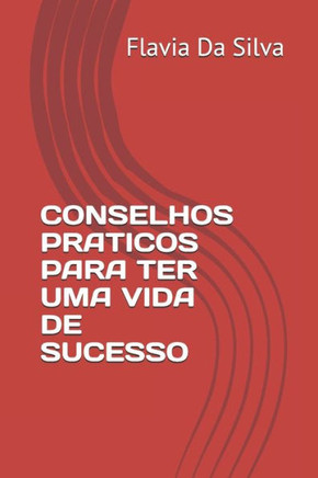 Conselhos Praticos Para Ter Uma Vida de Sucesso
