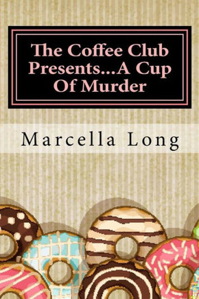 The Coffee Club Presents...A Cup Of Murder