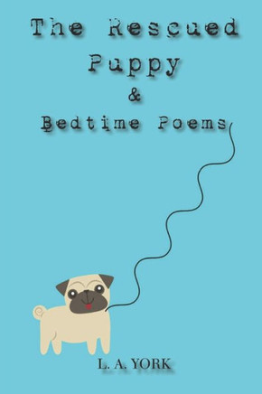 The Rescued Puppy: & Bedtime Poems