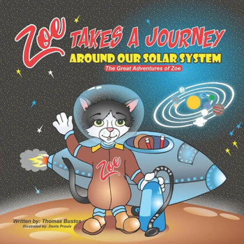 Zoe Takes A Journey Around our Solar System: The Great Adventures of Zoe