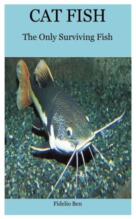 Cat Fish: The Only Surviving Fish