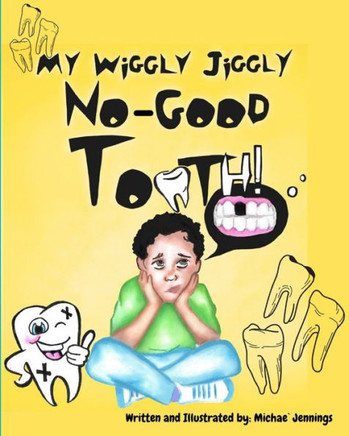My Wiggly Jiggly No Good Tooth!
