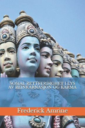 Sosial Rettferdighet I Lys AV Reinkarnasjon Og Karma