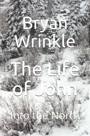 The Life of John: Into the North