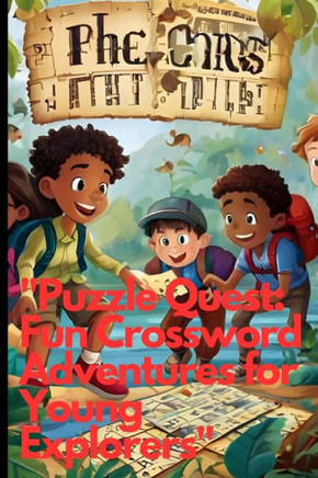 ""Puzzle Quest: Fun Crossword Adventures for Young Explorers"" ""Engage young minds with puzzles that spark curiosity and learning, perf