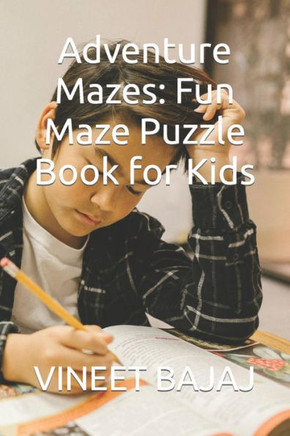 Adventure Mazes: Fun Maze Puzzle Book for Kids