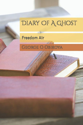 Diary Of A Ghost: Freedom Air