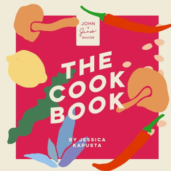 JOHN  Jane's Sauces The Cookbook