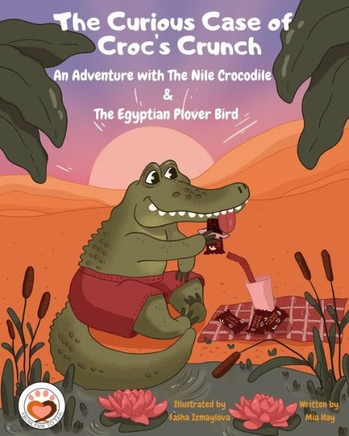 The Curious Case of Croc's Crunch: An Adventure with The Nile Crocodile & The Egyptian Plover Bird.