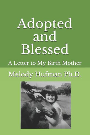 Adopted And Blessed: A Letter To My Birth Mother