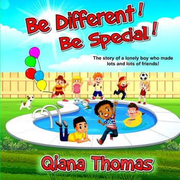 Be Different ! Be Special !: The story of a lonely boy who made lots and lots of friends!