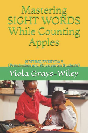 Mastering SIGHT WORDS While Counting Apples: WRITING EVERYDAY (Preschoolers and Kindergarten Students)