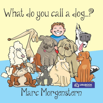 What Do You Call A Dog...?
