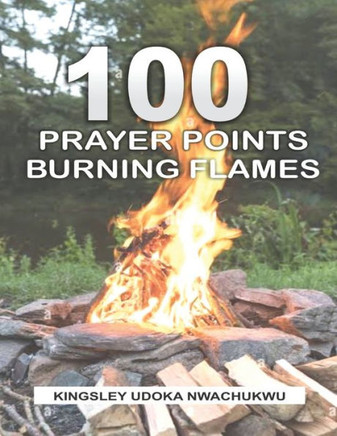 100 Prayer Points: Burning Flames