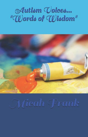 Autism Voices--"Words Of Wisdom"