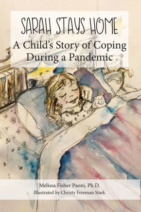 Sarah Stays Home: A Child's Story of Coping During a Pandemic