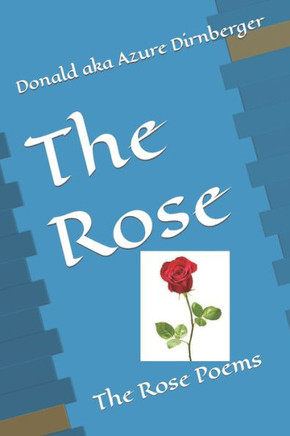 The Rose: The Rose Poems