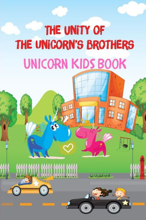 Unicorn Kids Book - The Unity of The Unicorn's Brothers