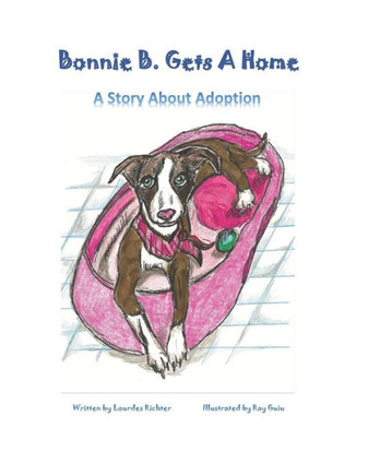 Bonnie B. Gets A Home: A Story About Adoption