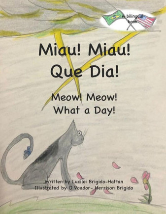 Miau! Miau! Que Dia!: Meow! Meow! What a Day!