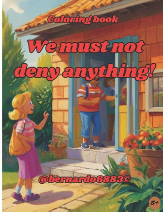 We must not deny anything!