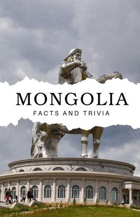 Mongolia Facts and Trivia