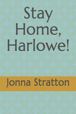 Stay Home, Harlowe!