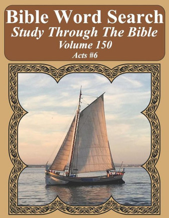 Bible Word Search Study Through The Bible: Volume 150 Acts #6 (Bible Word Search Puzzles For Adults Jumbo Large Print Sailboat Series)