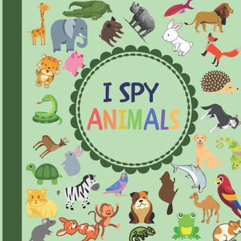 I Spy Animals: Learning Letters and Animals for Kids