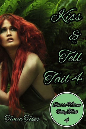 Kiss & Tell Tail 4: A Why Choose MMMF Reverse Harem Little Mermaid Romance Retelling (Reverse Harem Fairy Tales, Book 4)