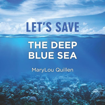 Let's Save the Deep Blue Sea: (For Kids Ages 7-10)