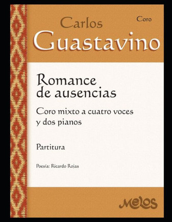 Romance de ausencias: Coro mixto a cuatro voces y dos pianos