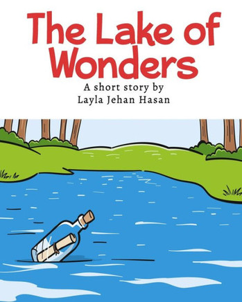 The Lake of Wonders: A Short Story by Layla Jehan Hasan