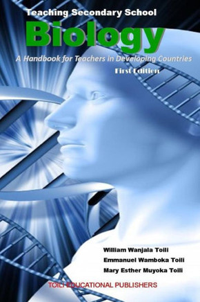 Teaching Secondary School Biology: A Handbook For Teachers In Developing Countries