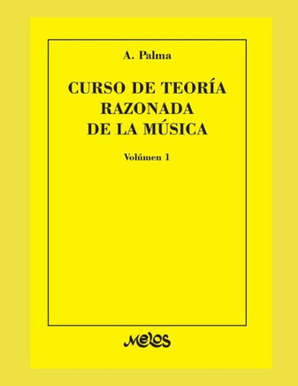 Curso de Teoría Razonada de la Música: volumen 1 Curso de Teoría Razonada de la Música: volumen 1