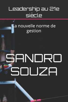 Leadership au 21e siècle: La nouvelle norme de gestion