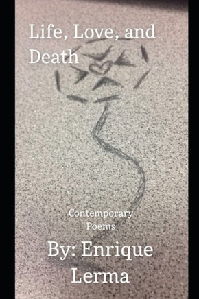 Life, Love, and Death