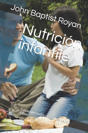 Nutrición infantile: Cosas que todos los padres deben saber