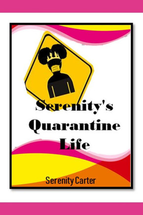 Serenity's Quarantine Life
