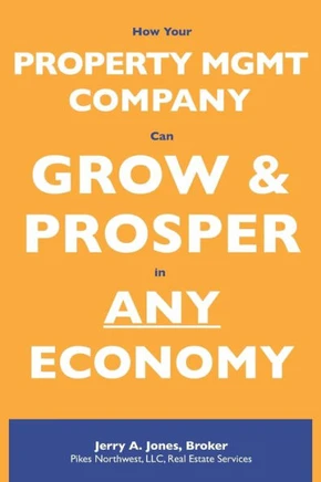 How Your Property Management Company Can Grow & Prosper in ANY Economy